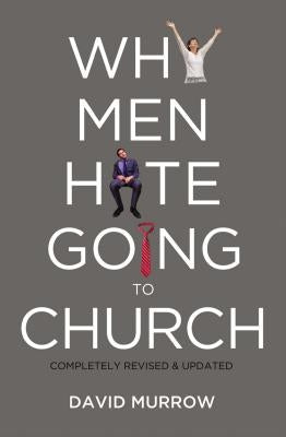 Why Men Hate Going to Church by Murrow, David