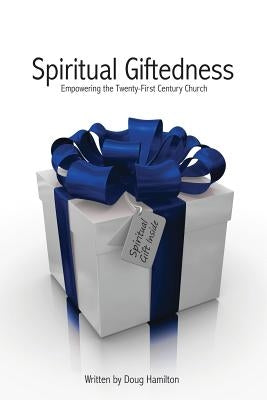 Spiritual Giftedness by Hamilton, Doug