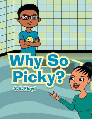 Why so Picky? by Floyd, S. E.