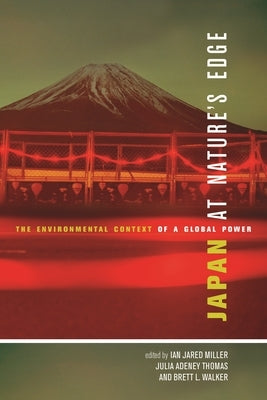 Japan at Nature's Edge: The Environmental Context of a Global Power Paperback University of Hawaii Press