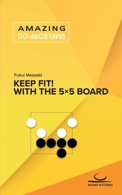 Keep Fit!: With the 5×5 Board by Fukui, Masaaki