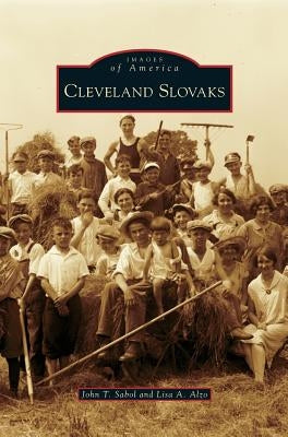 Cleveland Slovaks by Sabol, John T.