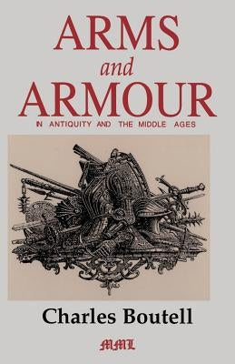 Arms and Armour in Antiquity and the Middle Ages Paperback Da Capo Press