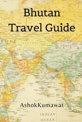 Bhutan Travel Guide by Kumawat, Ashok