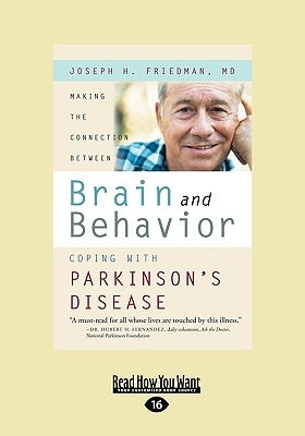 Making the Connection Between Brain and Behavior: Coping with Parkinson's Disease (Easyread Large Edition) by Friedman, Joseph H.
