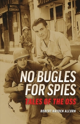 No Bugles for Spies: Tales of the OSS Paperback Uncommon Valor Press