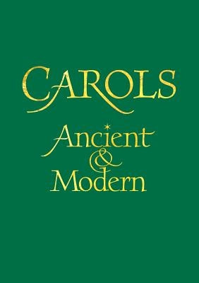 Carols Ancient and Modern Words Edition by Archer, Malcolm