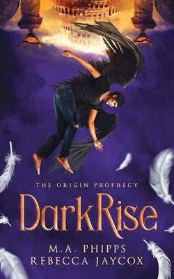 DarkRise: A Young Adult Paranormal Angel Romance by Phipps, M.A.