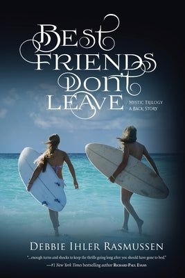 Best Friends Don't Leave: Mystic Trilogy A Back Story Paperback Debbie Ihler Rasmussen