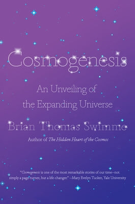 Cosmogenesis: An Unveiling of the Expanding Universe by Swimme, Brian Thomas