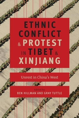 Ethnic Conflict and Protest in Tibet and Xinjiang: Unrest in China's West Paperback Columbia University Press