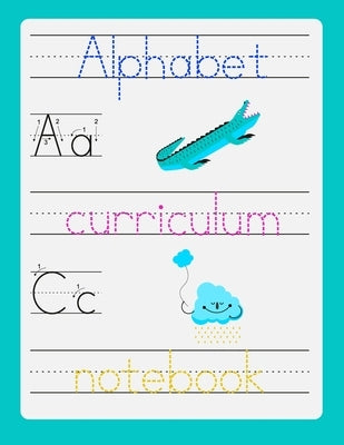 Alphabet curriculum notebook: Preshool workbook - Trace letters of the alphabet and sight words - Magic calligraphy child book Paperback Independently Published