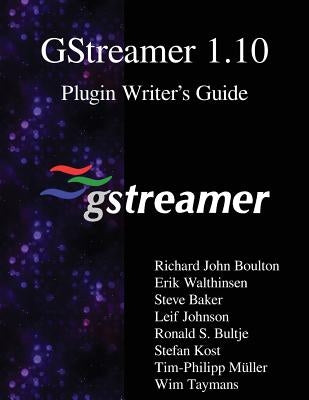 GStreamer 1.10 Plugin Writer's Guide by Walthinsen, Erik