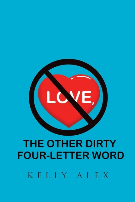 Love, The Other Dirty Four-Letter Word Paperback Christian Faith