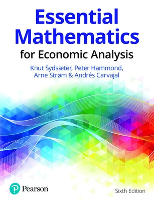 Essential Mathematics for Economic Analysis by Sydsaeter, Knut