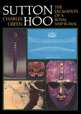 Sutton Hoo: The Excavation of a Royal Ship-Burial, 3rd Revised Edition Paperback Sheridan House