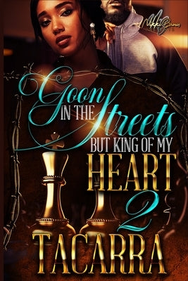 Goon In The Streets But King Of My Heart 2 Paperback Independently Published