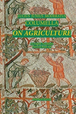 Columella: On Agriculturde by Columella