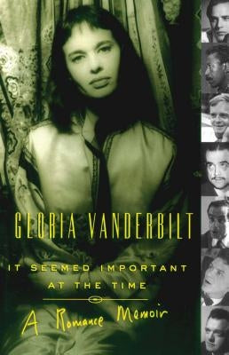 It Seemed Important at the Time: A Romance Memoir by Vanderbilt, Gloria