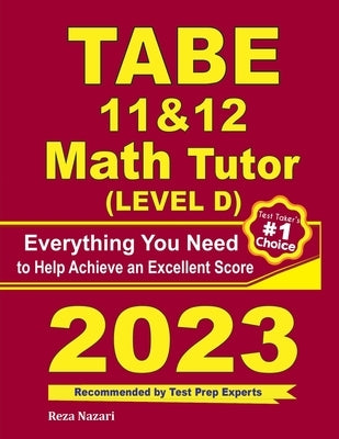 TABE 11 & 12 Math Tutor: Everything You Need to Help Achieve an Excellent Score by Ross, Ava