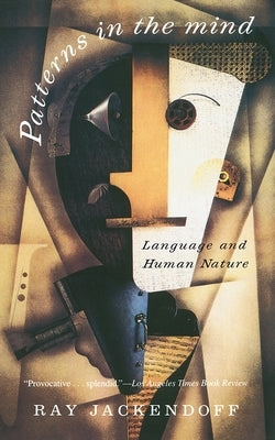 Patterns in the Mind: Language and Human Nature Paperback Basic Books