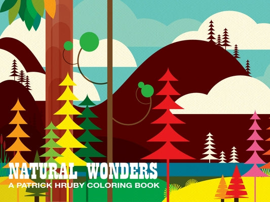 Natural Wonders: A Patrick Hruby Coloring Book by Hruby, Patrick