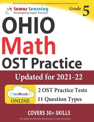 Ohio State Test Prep: 5th Grade Math Practice Workbook and Full-length Online Assessments: OST Study Guide Paperback Lumos Learning