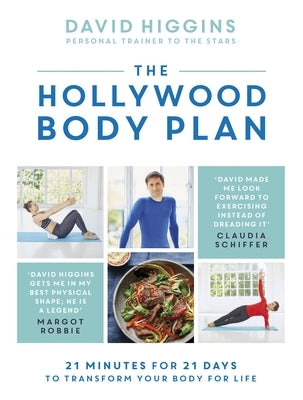 The Hollywood Body Plan: 21 Minutes for 21 Days to Transform Your Body for Life by Higgins, David