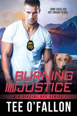 Burning Justice by O'Fallon, Tee