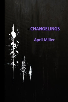 Changelings by Miller, April