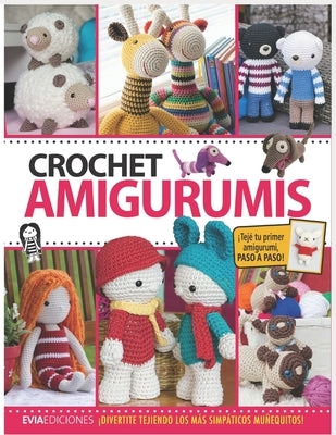 Crochet Amigurumis: ¡divertite tejiendo los más simpáticos muñequitos! by García, Hugo