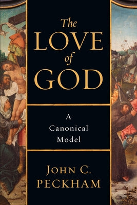 The Love of God: A Canonical Model Paperback IVP Academic