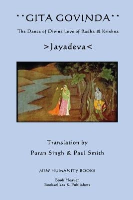 Gita Govinda: The Dance of Divine Love of Radha & Krishna Paperback Createspace Independent Publishing Platform