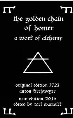 The Golden Chain of Homer: A Work of Alchemy Paperback Createspace Independent Publishing Platform