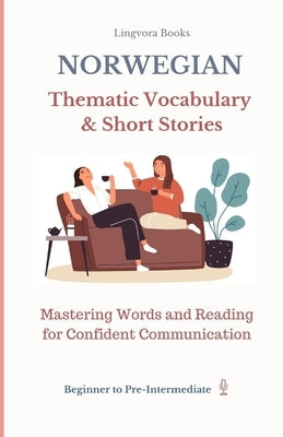 Norwegian: Thematic Vocabulary and Short Stories Paperback Independently Published