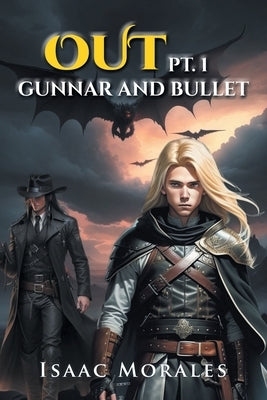Out: Gunnar and Bullet Part 1 Paperback Page Publishing