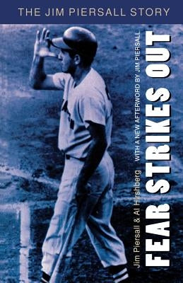 Fear Strikes Out: The Jim Piersall Story by Piersall, Jim