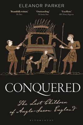 Conquered: The Last Children of Anglo-Saxon England by Parker, Eleanor