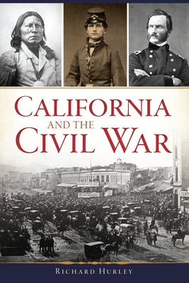 California and the Civil War Paperback History Press