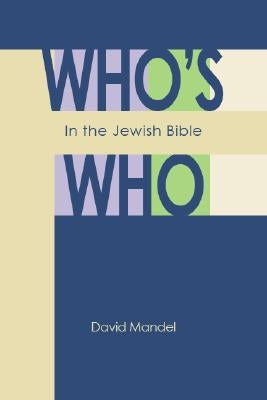 Who's Who in the Jewish Bible Paperback University of Nebraska Press