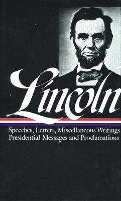 Abraham Lincoln: Speeches and Writings Vol. 2 1859-1865 (Loa #46) by Lincoln, Abraham