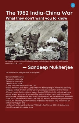 The 1962 India - China War: What They Don't Want You to Know Paperback Blue Rose Publisher
