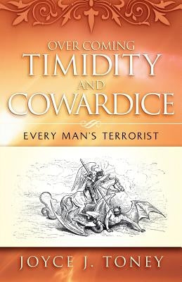 Over Coming Timidity and Cowardice Paperback Xulon Press