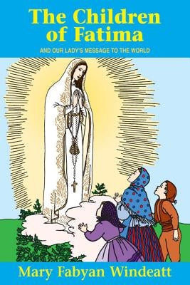 The Children of Fatima: And Our Lady\'s Message to the World Paperback Tan Books