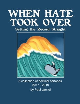When Hate Took Over: Setting the Record Straight Paperback Gatekeeper Press