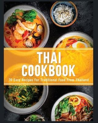 Thai Cookbook: 60+ Easy Recipes for Traditional Food From Thailand by Little, Jamie