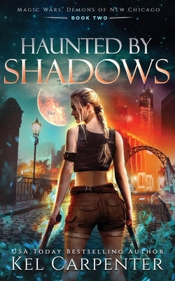 Haunted by Shadows: Magic Wars by Carpenter, Kel