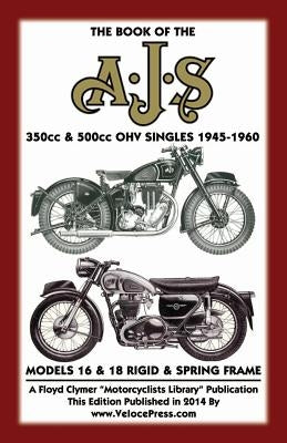 BOOK OF THE AJS 350cc & 500cc OHV SINGLES 1945-1960 by Haycraft, W.