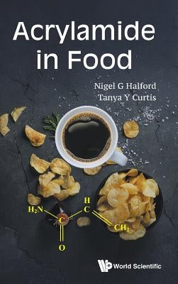 Acrylamide in Food by Halford, Nigel G.