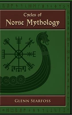 Cycles of Norse Mythology: Tales of the Æsir Gods by Searfoss, Glenn